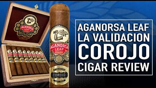 Aganorsa Leaf La Validacion Corojo Cigar Review