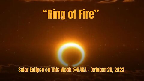 Highlighting the “Ring of Fire” Solar Eclipse on This Week @NASA – October 20, 2023