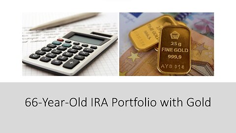 66-Year-Old IRA Portfolio With Gold