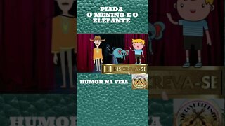 PIADA O MENINO E O ELEFANTE