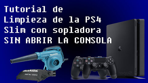 Tutorial Limpieza PS4 Slim Sin Abrir la consola