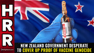 New Zealand government desperate to cover up proof of VACCINE GENOCIDE