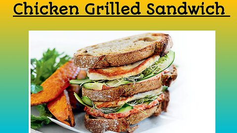 CHICKEN Grilled Sandwich with unique style