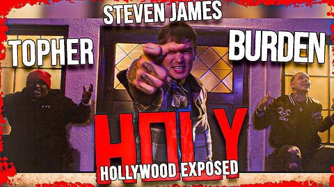 Burden - HOLY (HOLLYWOOD EXPOSED)ft. Steven James & Topher