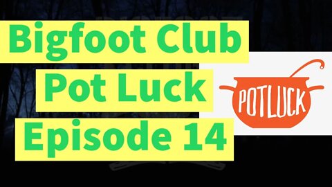 Bigfoot Club Pot Luck Season 4 Episode 14