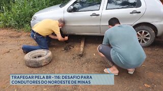 Trafegar pela BR-116: desafio para condutores do Nordeste de Minas