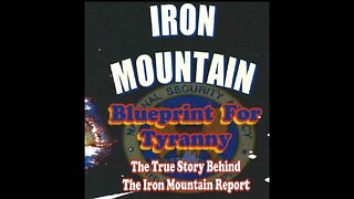 Iron Mountain! BLUEPRINT FOR TYRANNY! Wanna Know What's REALLY Happening??