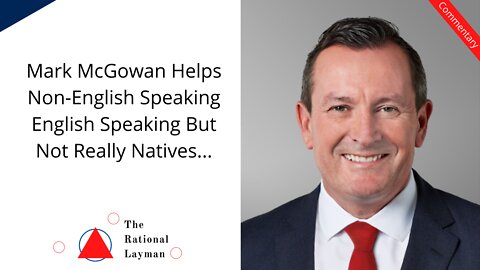 Mark McGowan of Australia Makes Sure That Australia's English Speaking Natives Understand English