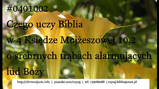 #0401002 Czego uczy Biblia w 4 Księdze Mojżeszowej 10,2 o srebrnych trąbach alarmujących lud Boży