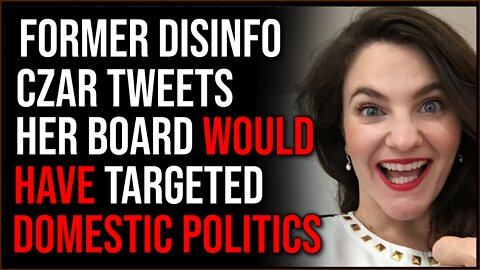 Former Disinfo Czar Tweets That Her 'Disinformation Board' Would Have Focused On DOMESTIC Politics