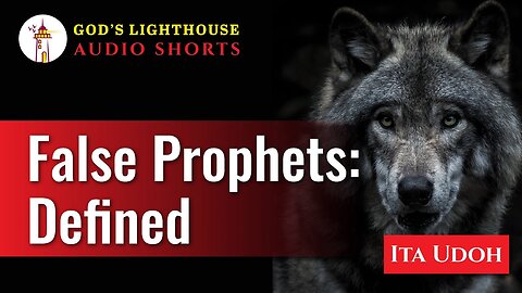 False Prophets: Defined (God's 419) | Ita Udoh | God's Lighthouse