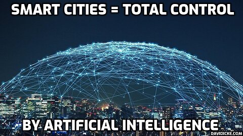Fifteen Minute Cities & AI Control - David Icke