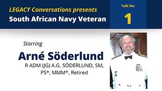 Legacy Conversations – SADF – Rear Admiral (JG) A.G. Söderlund, SA Navy Retired (Episode 1)
