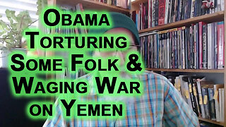 United States & UK Attack Houthis, Appeasing Israel: Obama Torturing Some Folk & Waging War on Yemen