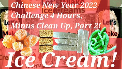Chinese New Year 2022 Challenge 4 Hours, Minus Clean Up, 2 Hours And 12 Minutes Part 2!