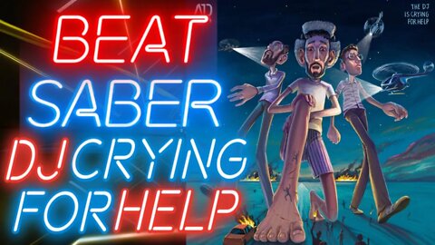 [Beat Saber] AJR - The DJ is Crying for Help