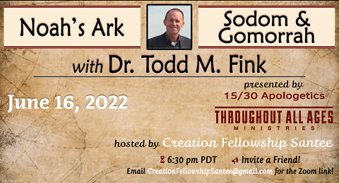 Noah's Ark and Sodom & Gomorrah with Pastor Todd Fink