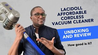 Lacidoll Affordable Cordless Vacuum Cleaner Unboxing and Review