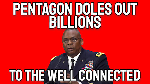 As Americans Struggle, the Pentagon Doles Out Billions to the Well Connected