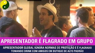 Apresentador Andre Marques ignora normas de proteção e toma drink em grupo na sua butique de luxo