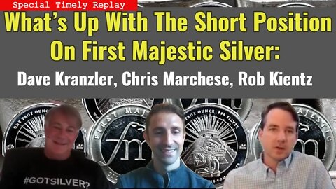 What’s Up With The Short Position On First Majestic Silver Dave Kranzler, Chris Marchese, Rob Kientz