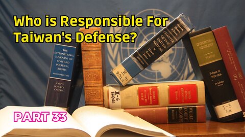 (33) Taiwan's Defense Responsibility? | Popular Sovereignty and Territorial Cession