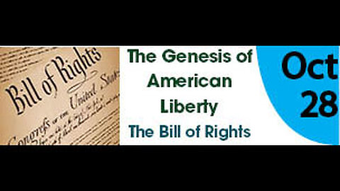The Genisis of American Liberty- The Bill of Rights