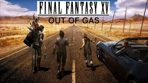 Running Out of Gas in Final Fantasy XV (PS4)
