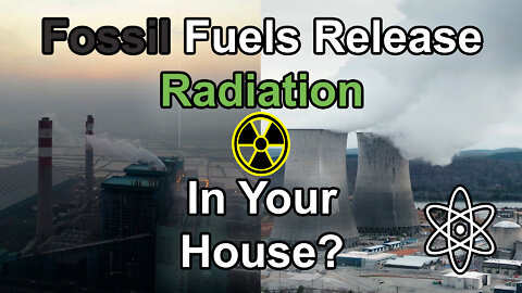 Fossil Fuels Release More Radiation Than Nuclear?|⚛