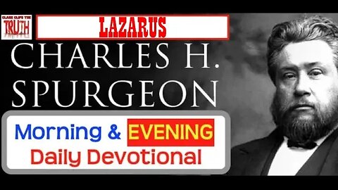 NOV 21 PM | LAZARUS | C H Spurgeon's Morning and Evening | Audio Devotional