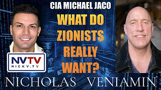 CIA Michael Jaco Discusses What Zionists Really Want with Nicholas Veniamin