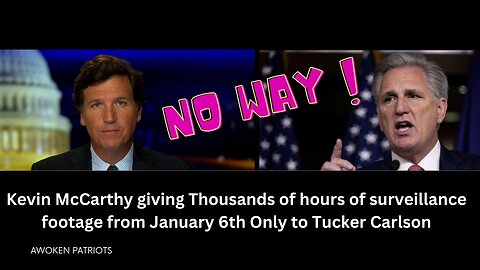 McCarthy gives Carlson access to thousands of hours of Jan. 6 footage. Why just him?