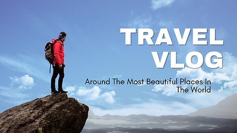 Top Places To Go And See on Your Vacation - Travel Vlog - Explore The World