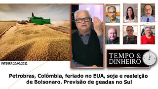 Petrobras, Colômbia,feriado no EUA, soja e reeleição de Bolsonaro. Previsão de geadas no Sul