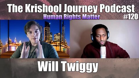 Will Twiggy - HUMAN RIGHTS MATTER | TKJ PODCAST #120