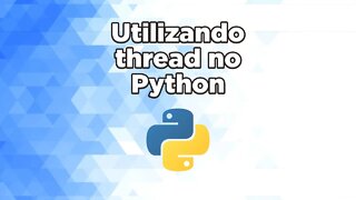 Utilizando thread no Python