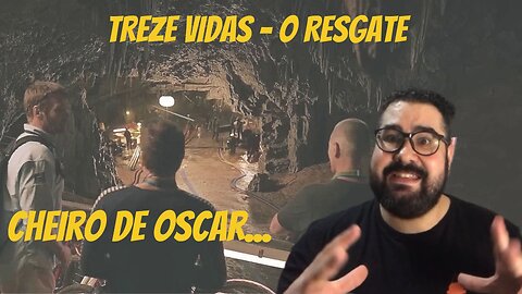 TREZE VIDAS - O RESGATE - SEM SPOILER, FILME COM CHEIRO DE OSCAR NA AMAZON PRIME VIDEO