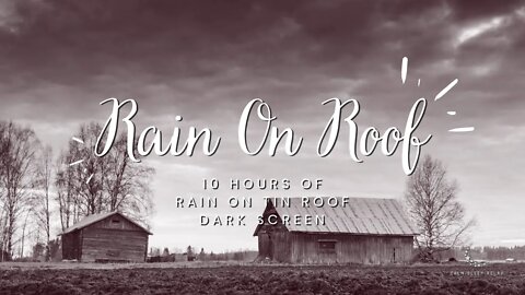 😴 Fall Asleep Fast 😴 - Rain On Tin Roof | Dark Screen | White Noise | 10 hours