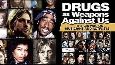 DOCUMENTARY: DRUGS AS WEAPONS AGAINST US: THE CIA/GLOBALIST WAR ON ACTIVISTS, MUSICIANS & CELEBRITIE