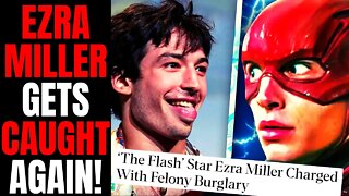 The Flash Star Ezra Miller In Trouble AGAIN! | Charged With Felony Burglary, He's Out Of Control