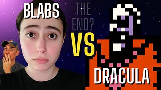 Blabs vs Dracula - TODAY IS THE DAY SHE WINS!