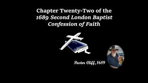 Chapter Twenty-Two Second London Baptist Confession of Faith