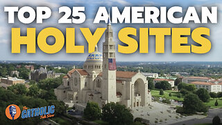 The Top 25 Catholic Sites To Visit In America | The Catholic Talk Show