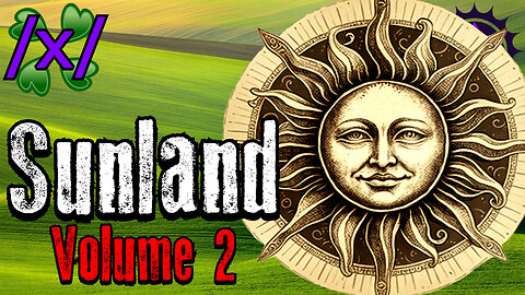 The Return to Sunland Volume 2 🌞| 4chan /x/ Conspiracy Greentext Stories Thread