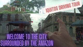 Iquitos Driving Tour, The Remote Town in the Peruvian Jungle 🏍️🌴