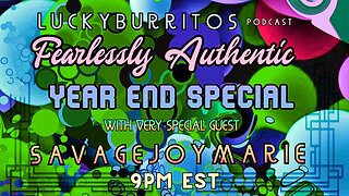 Fearlessly Authentic - Year end special with Savage Joy Marie !