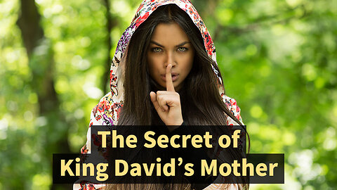 The Secret of King David's Mother