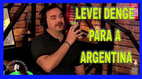 CARIOCA DO PANICO LEVOU DENGUE PARA ARGENTINA | CORTES BOM PODCAST |