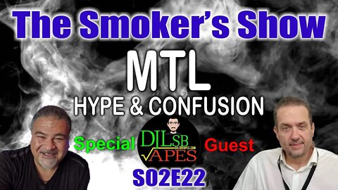 The Smoker's Show! - An MTL Discussion with Special Guest DANIEL BATISTA - DJLSB - S02E22