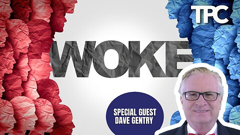 Wokeism Is 3 Decades Old | Dave Gentry (TPC #1,175)